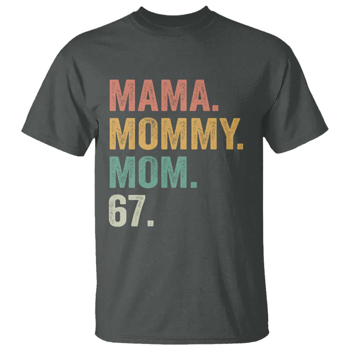Mama Mommy Mom 67 T Shirt Funny Six Seven Mother's Day