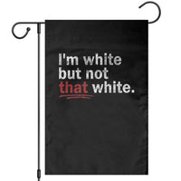 I'm White But Not That White Garden Flag Funny Meme Quote