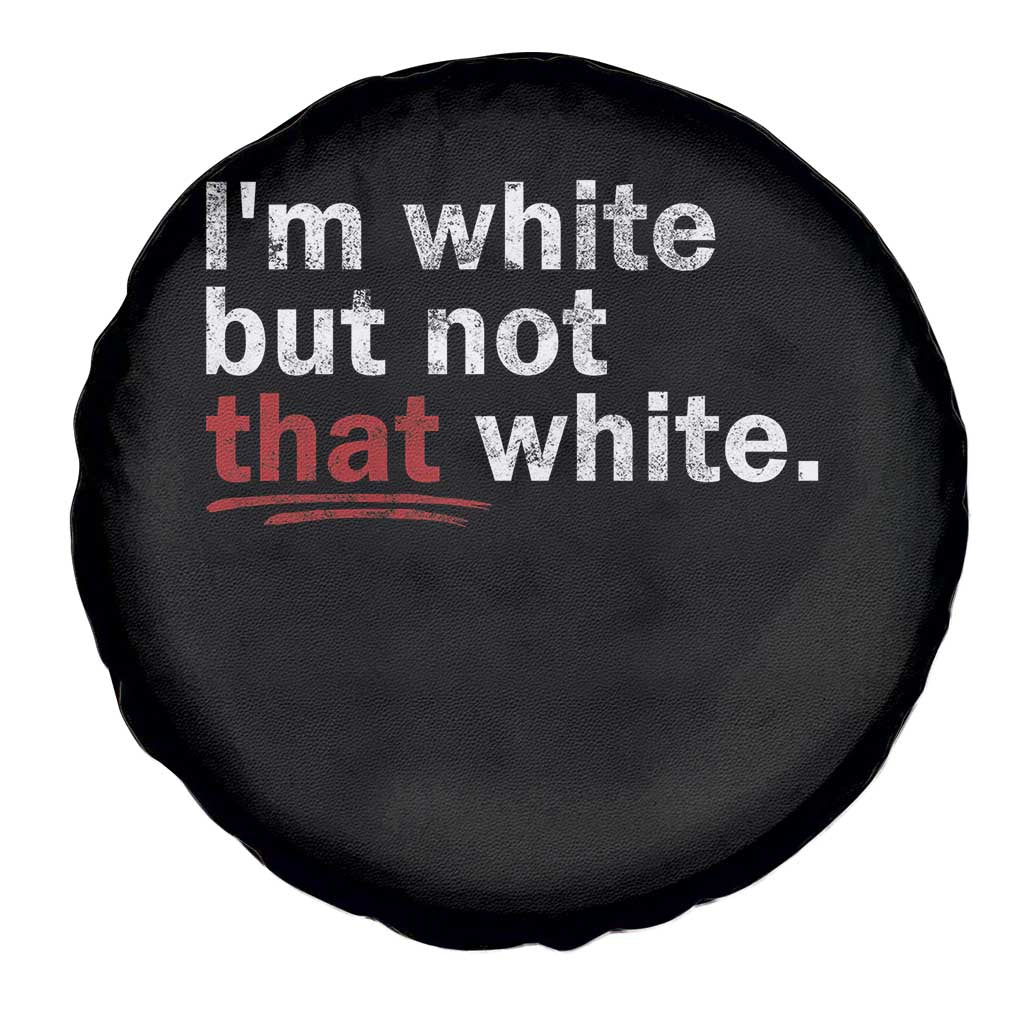 I'm White But Not That White Spare Tire Cover Funny Meme Quote