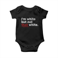 I'm White But Not That White Baby Onesie Funny Meme Quote