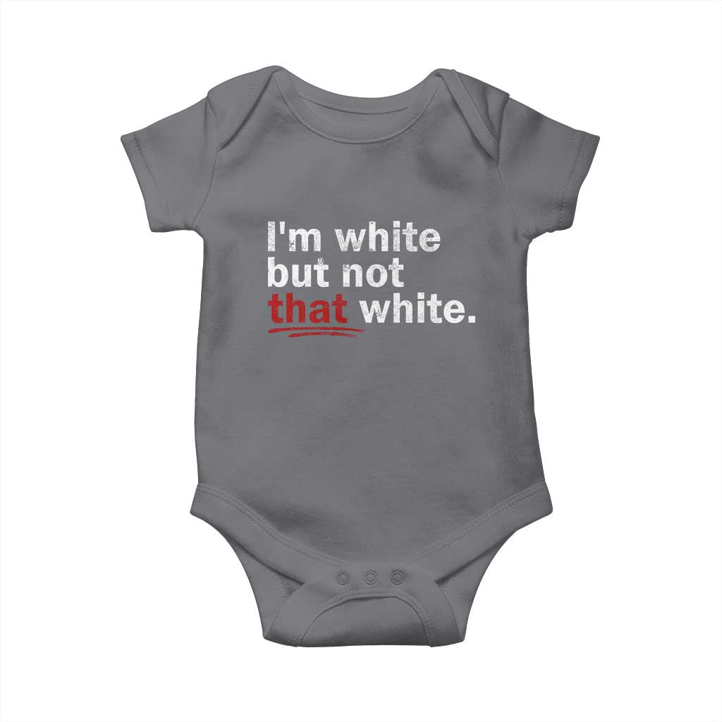 I'm White But Not That White Baby Onesie Funny Meme Quote
