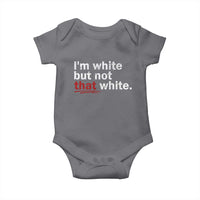 I'm White But Not That White Baby Onesie Funny Meme Quote