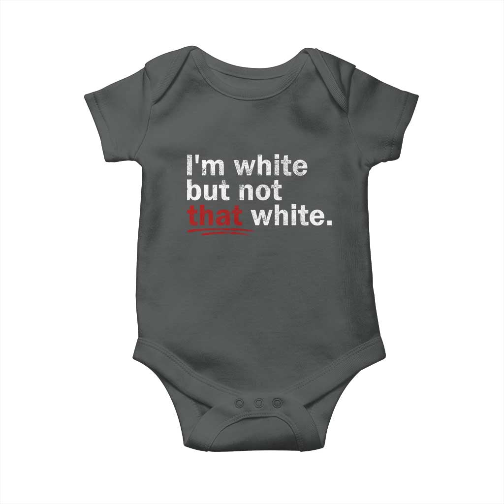 I'm White But Not That White Baby Onesie Funny Meme Quote