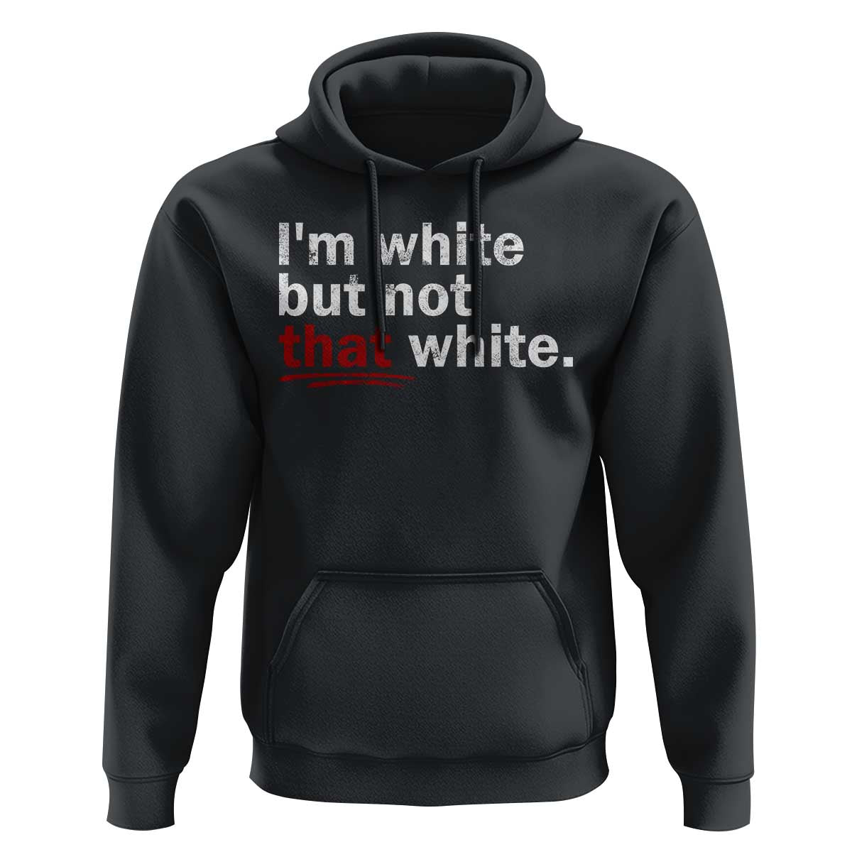 I'm White But Not That White Hoodie Funny Meme Quote