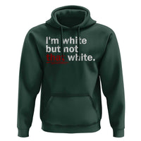I'm White But Not That White Hoodie Funny Meme Quote