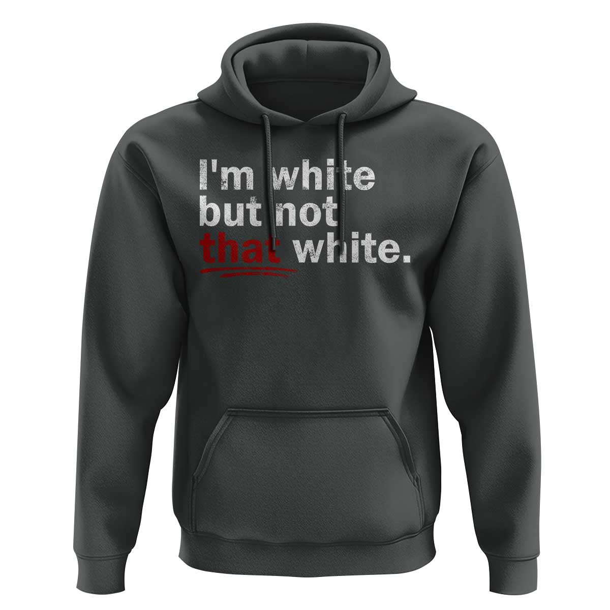 I'm White But Not That White Hoodie Funny Meme Quote