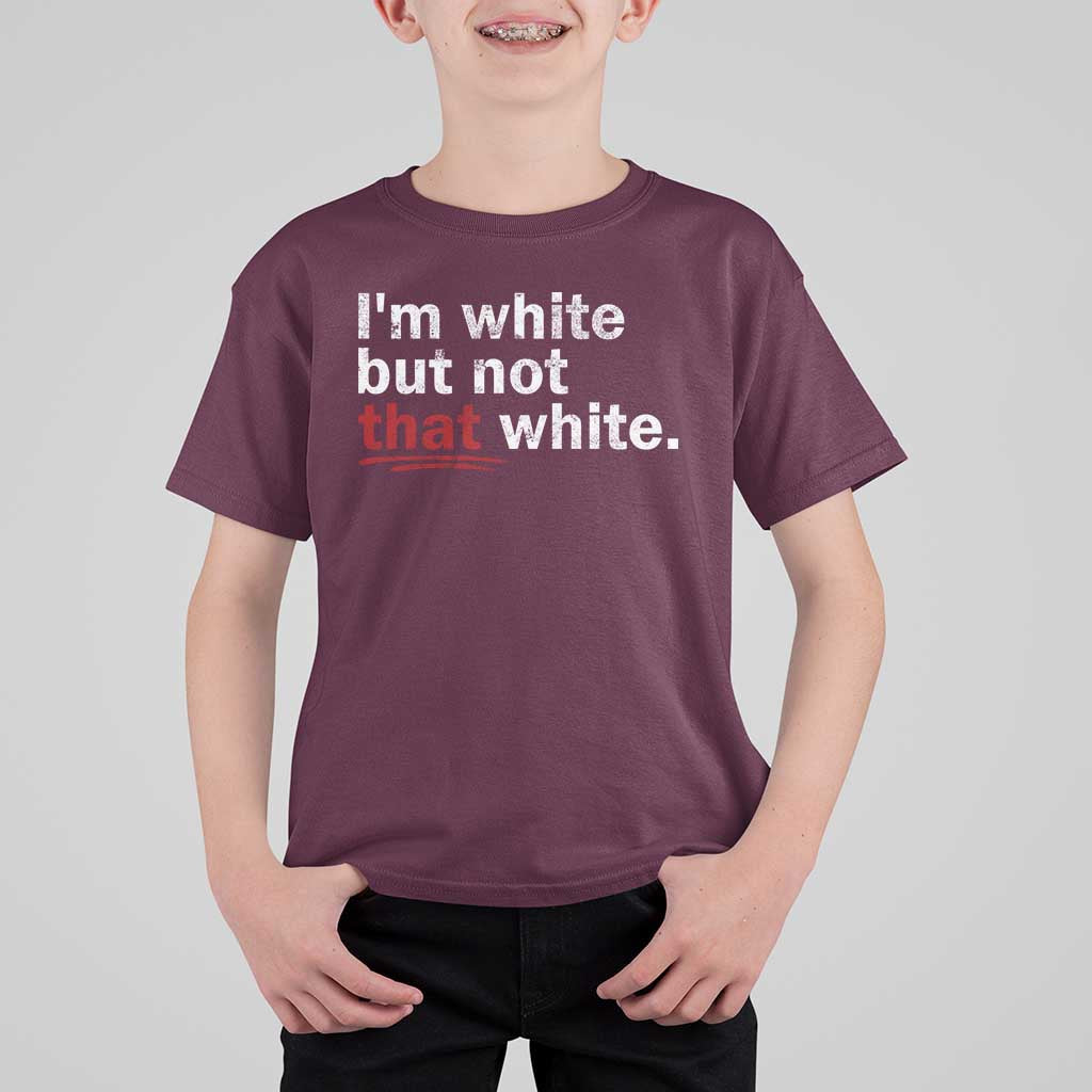 I'm White But Not That White T Shirt For Kid Funny Meme Quote