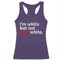 I'm White But Not That White Racerback Tank Top Funny Meme Quote