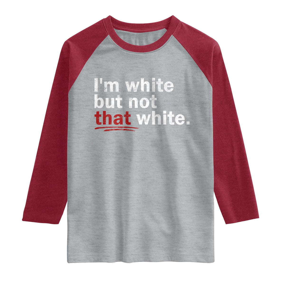 I'm White But Not That White Raglan Shirt Funny Meme Quote