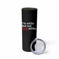 I'm White But Not That White Skinny Tumbler Funny Meme Quote
