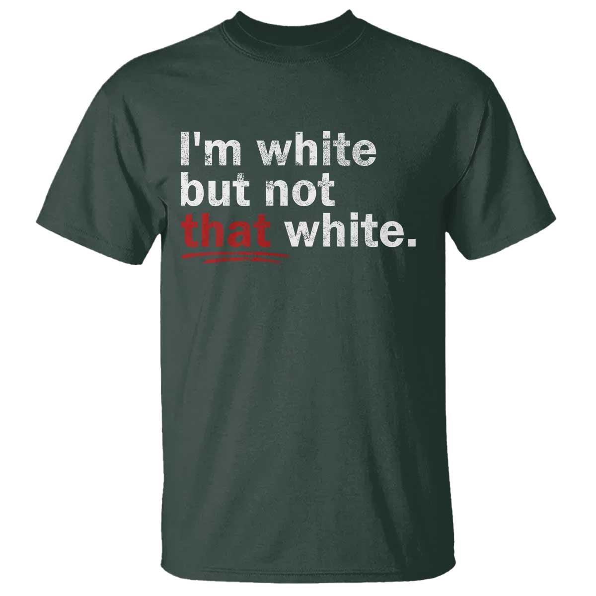 I'm White But Not That White T Shirt Funny Meme Quote