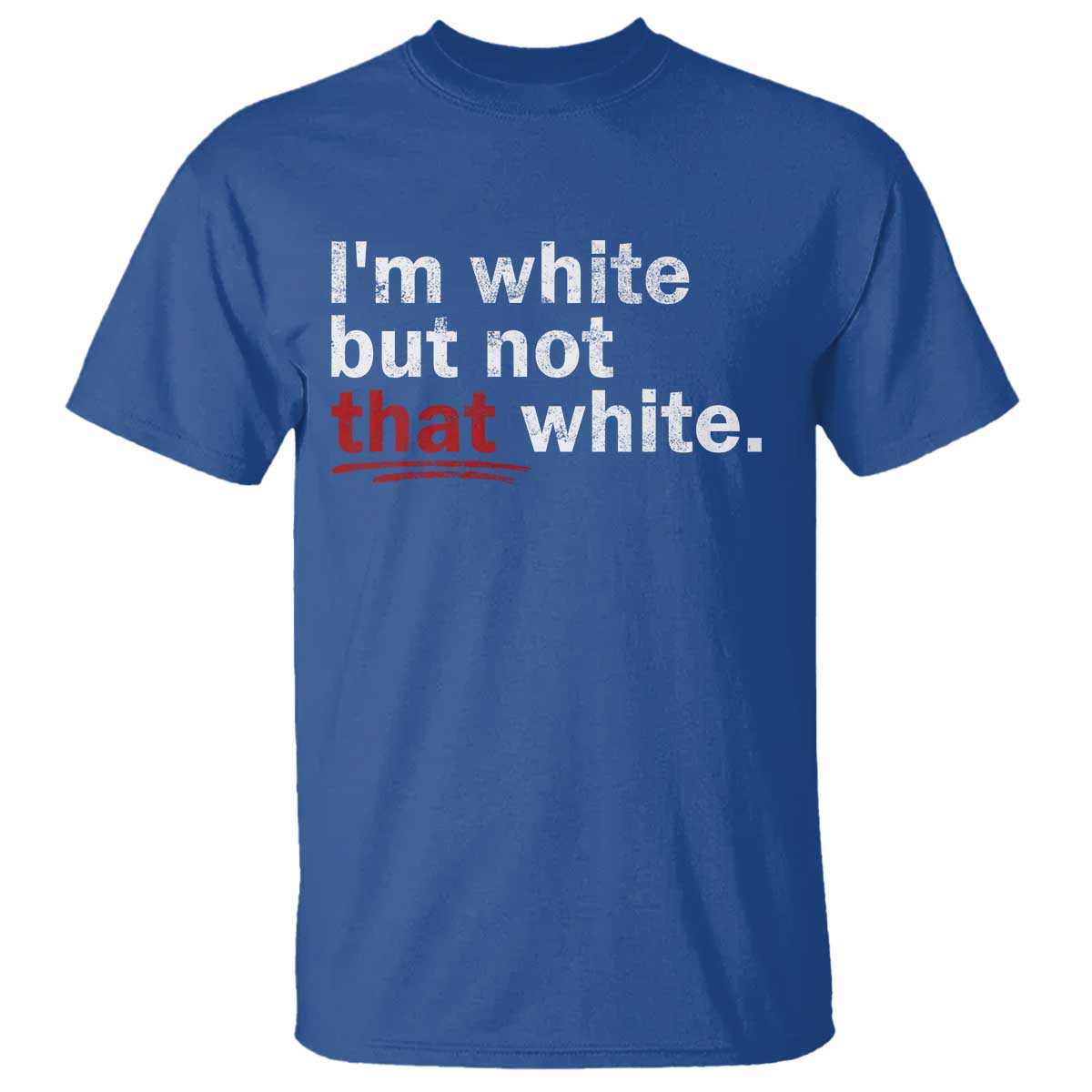 I'm White But Not That White T Shirt Funny Meme Quote