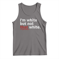 I'm White But Not That White Tank Top Funny Meme Quote