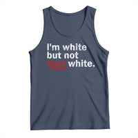 I'm White But Not That White Tank Top Funny Meme Quote