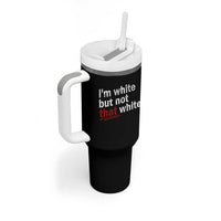 I'm White But Not That White Tumbler With Handle Funny Meme Quote