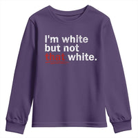 I'm White But Not That White Youth Sweatshirt Funny Meme Quote