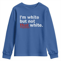 I'm White But Not That White Youth Sweatshirt Funny Meme Quote