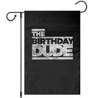 The Birthday Dude Garden Flag Funny Birthday Guy Gift