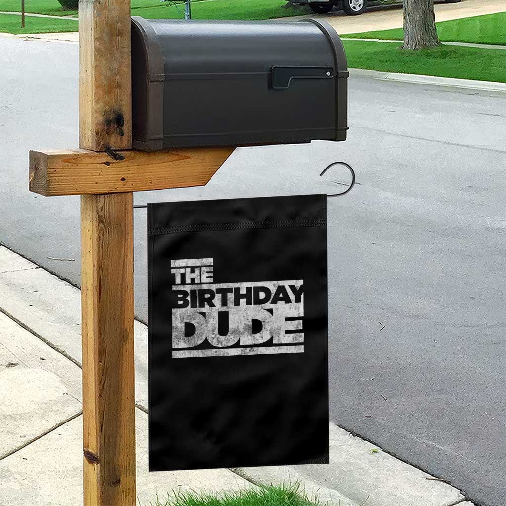 The Birthday Dude Garden Flag Funny Birthday Guy Gift