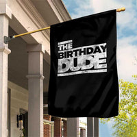 The Birthday Dude Garden Flag Funny Birthday Guy Gift