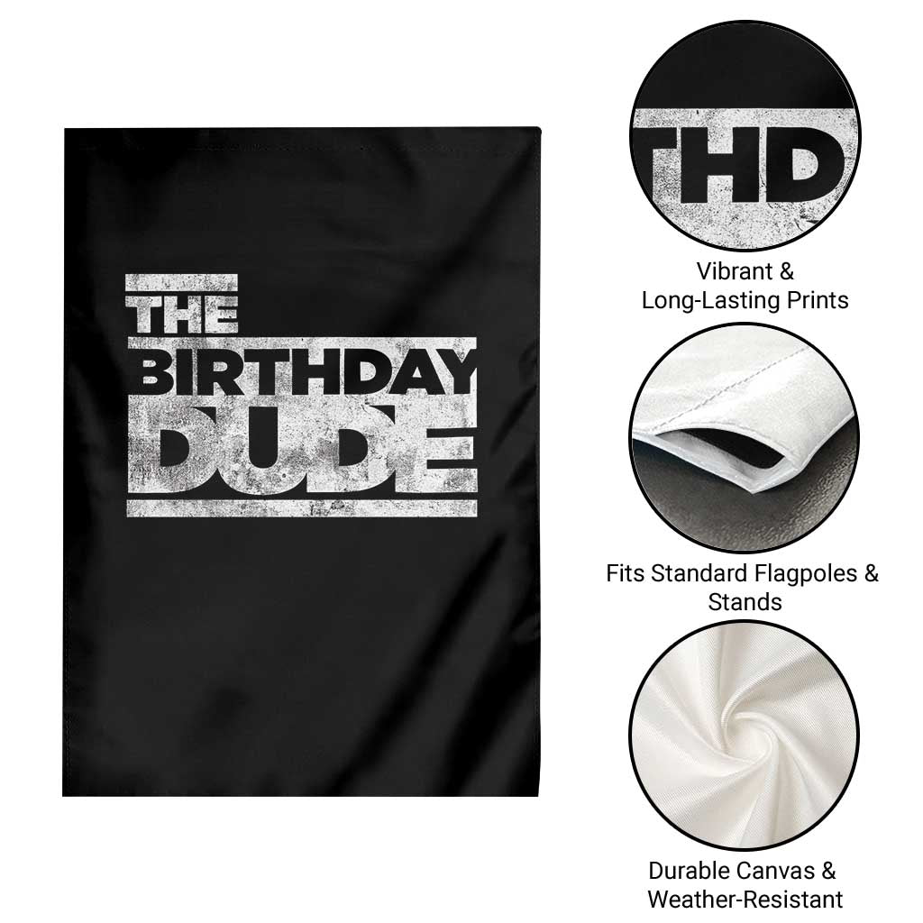 The Birthday Dude Garden Flag Funny Birthday Guy Gift