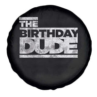 The Birthday Dude Spare Tire Cover Funny Birthday Guy Gift