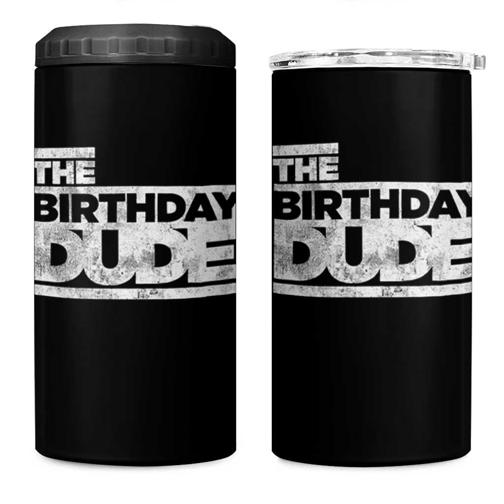 The Birthday Dude 4 in 1 Can Cooler Tumbler Funny Birthday Guy Gift