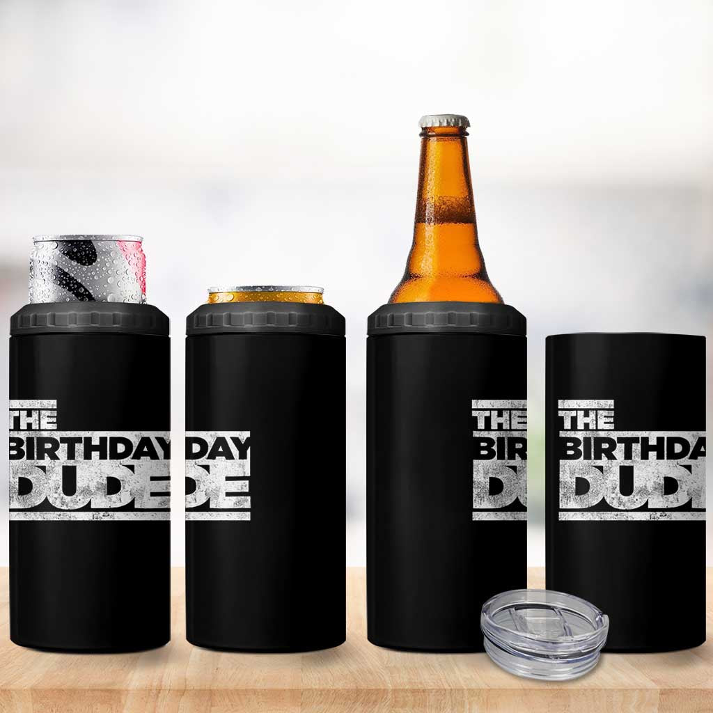 The Birthday Dude 4 in 1 Can Cooler Tumbler Funny Birthday Guy Gift