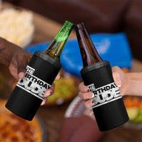 The Birthday Dude 4 in 1 Can Cooler Tumbler Funny Birthday Guy Gift