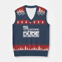 The Birthday Dude V-Neck Knit Sweater Vest Funny Birthday Guy Gift