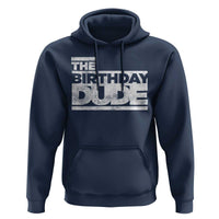 The Birthday Dude Hoodie Funny Birthday Guy Gift