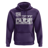 The Birthday Dude Hoodie Funny Birthday Guy Gift