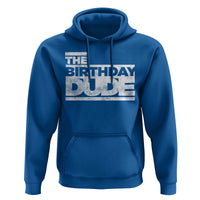 The Birthday Dude Hoodie Funny Birthday Guy Gift