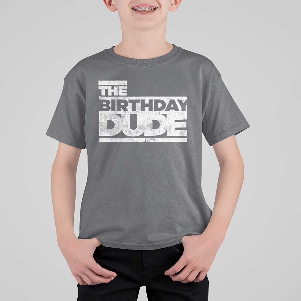The Birthday Dude T Shirt For Kid Funny Birthday Guy Gift