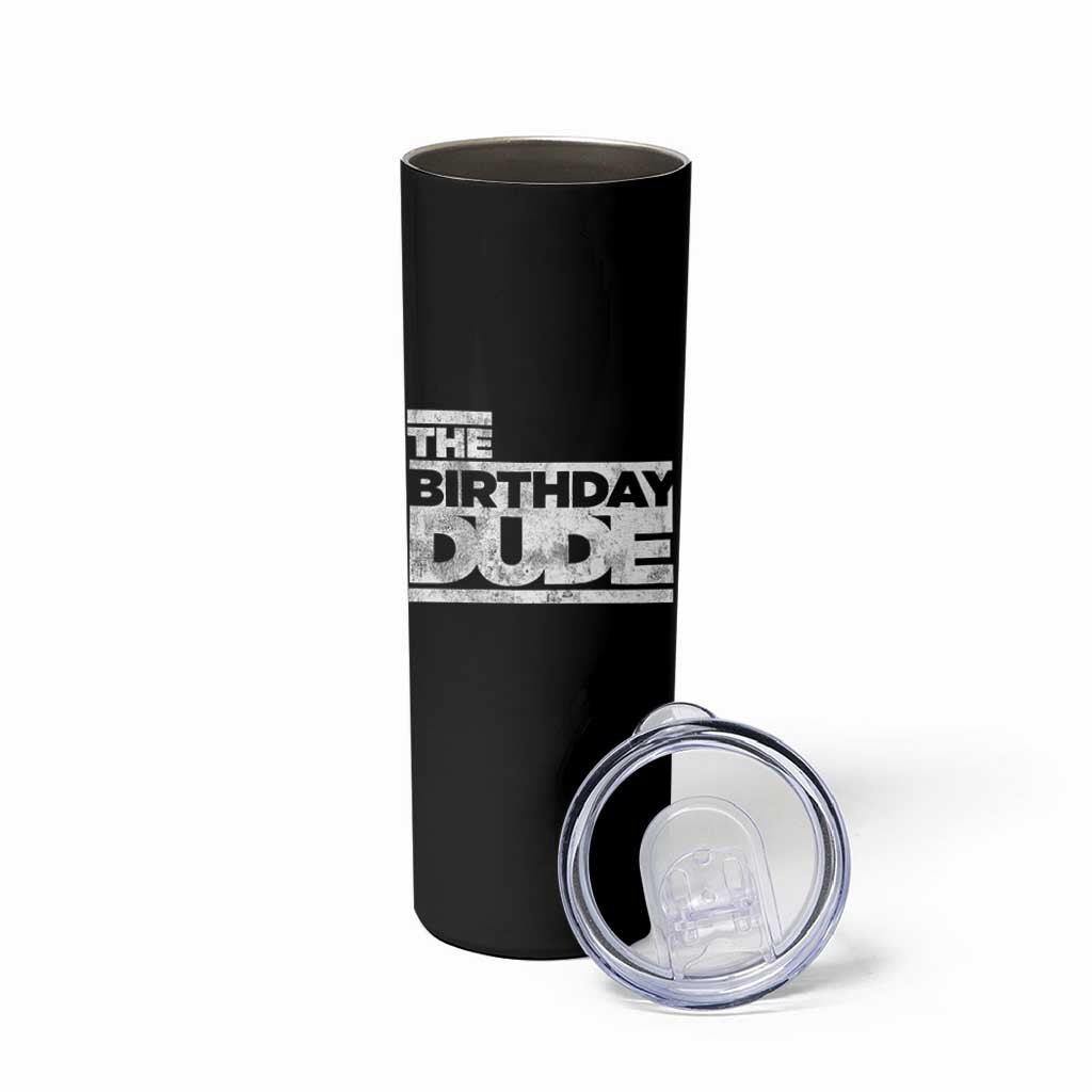 The Birthday Dude Skinny Tumbler Funny Birthday Guy Gift