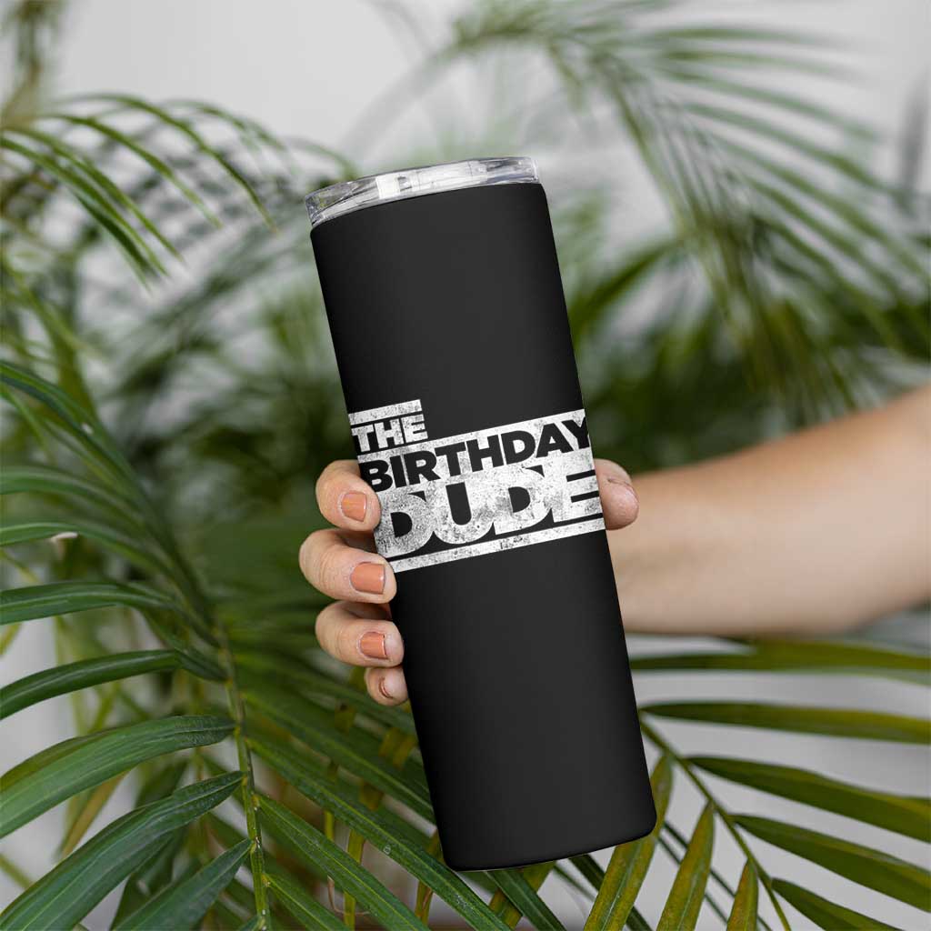 The Birthday Dude Skinny Tumbler Funny Birthday Guy Gift