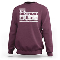 The Birthday Dude Sweatshirt Funny Birthday Guy Gift