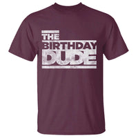 The Birthday Dude T Shirt Funny Birthday Guy Gift