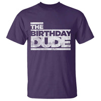 The Birthday Dude T Shirt Funny Birthday Guy Gift