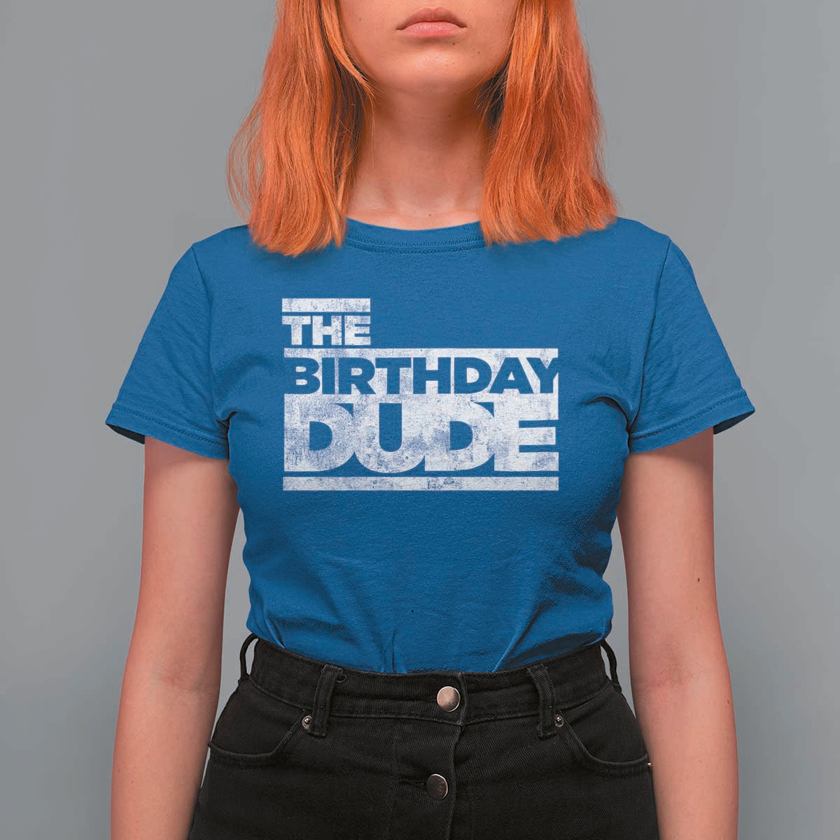The Birthday Dude T Shirt For Women Funny Birthday Guy Gift