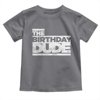 The Birthday Dude Toddler T Shirt Funny Birthday Guy Gift