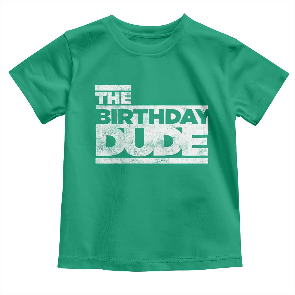 The Birthday Dude Toddler T Shirt Funny Birthday Guy Gift