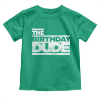 The Birthday Dude Toddler T Shirt Funny Birthday Guy Gift