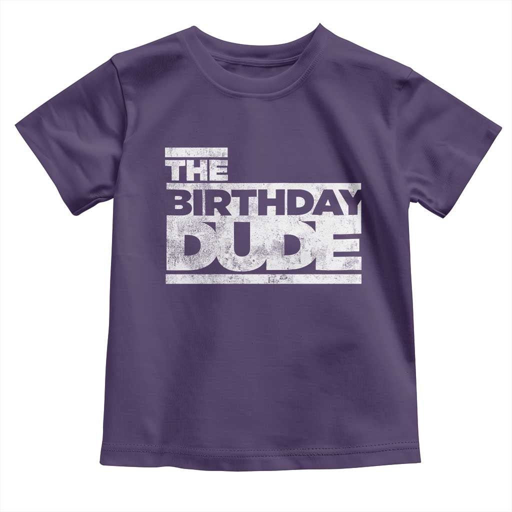 The Birthday Dude Toddler T Shirt Funny Birthday Guy Gift
