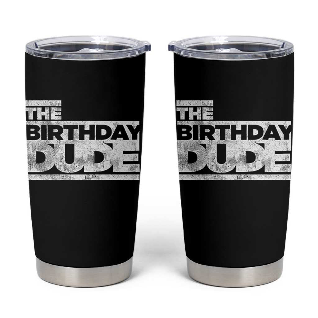 The Birthday Dude Tumbler Cup Funny Birthday Guy Gift