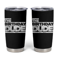 The Birthday Dude Tumbler Cup Funny Birthday Guy Gift