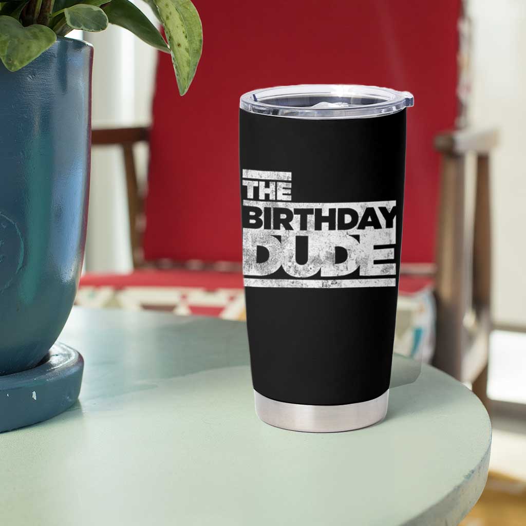 The Birthday Dude Tumbler Cup Funny Birthday Guy Gift