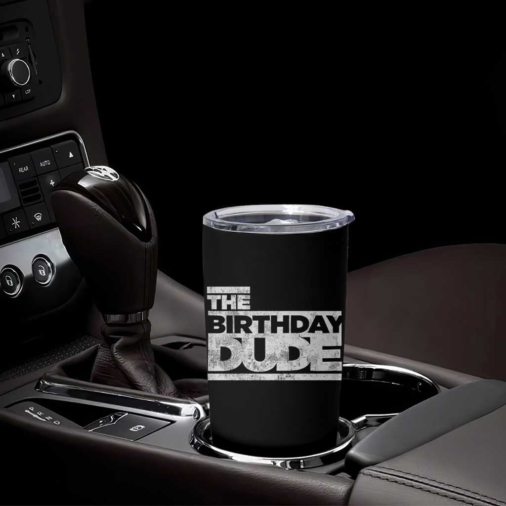 The Birthday Dude Tumbler Cup Funny Birthday Guy Gift