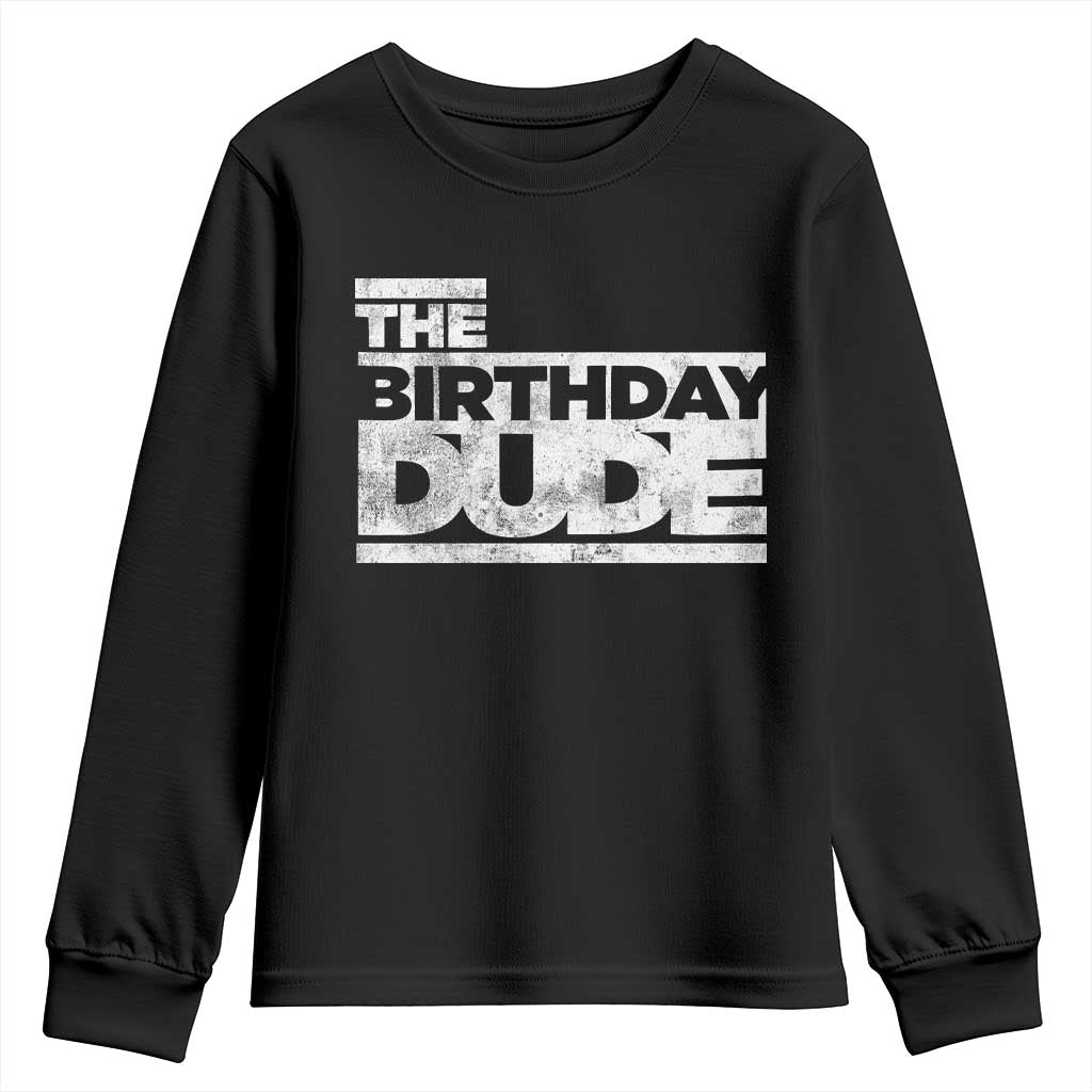 The Birthday Dude Youth Sweatshirt Funny Birthday Guy Gift