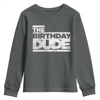 The Birthday Dude Youth Sweatshirt Funny Birthday Guy Gift